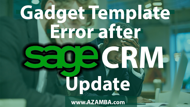 Post Sage CRM Upgrade Gadget Template Error