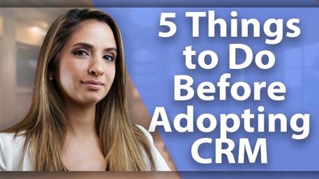 5 Things to Do BEFORE Adopting CRM