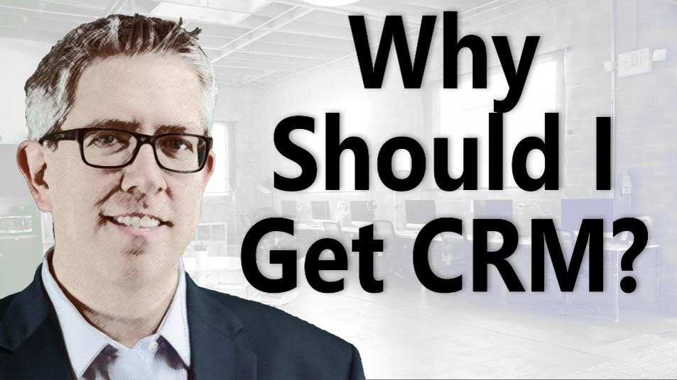 Why Get CRM?