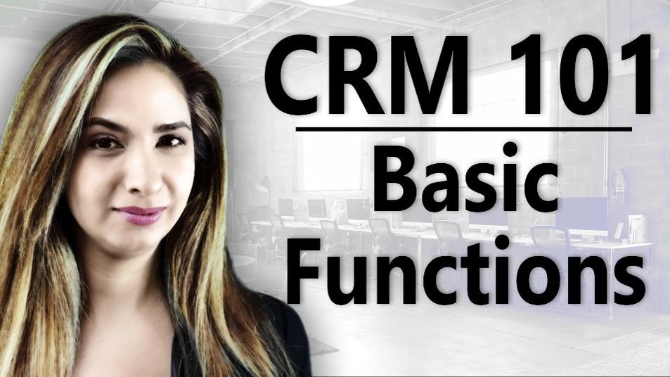 An Introduction to Basic CRM Functions Using Dynamics 365 for Sales