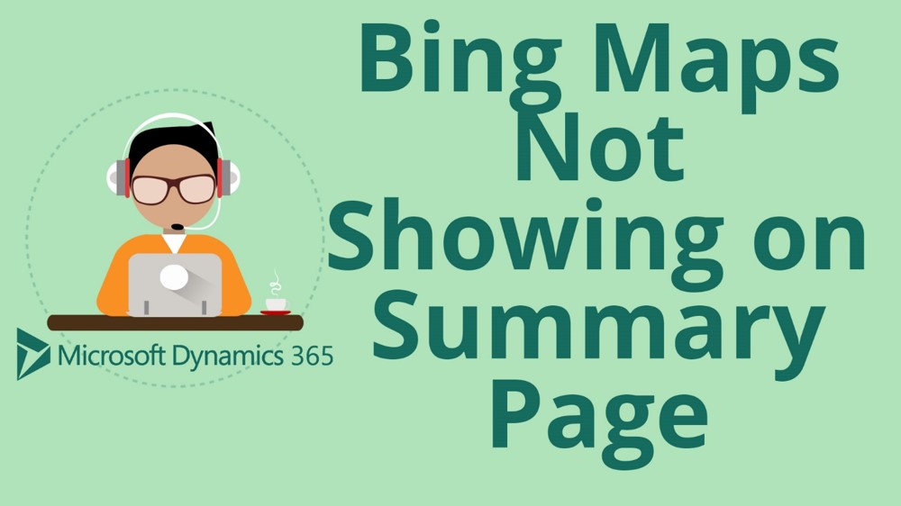 How to Enable Bing Maps in Microsoft Dynamics 365 for Sales CRM