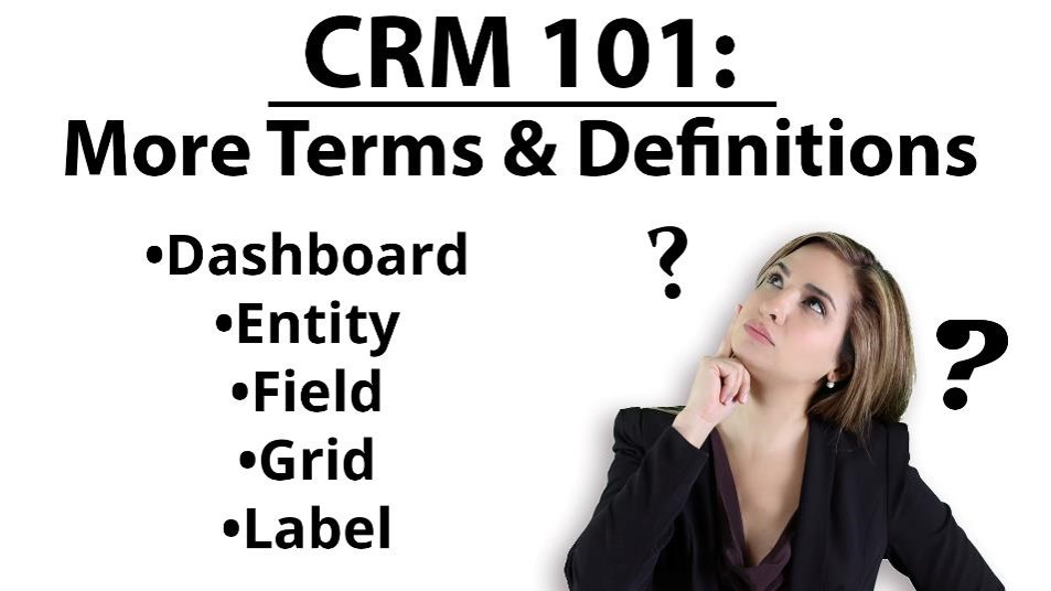 CRM 101: More Basic CRM Terms & Definitions – Field, Entity, Grid, Label, & Dashboard