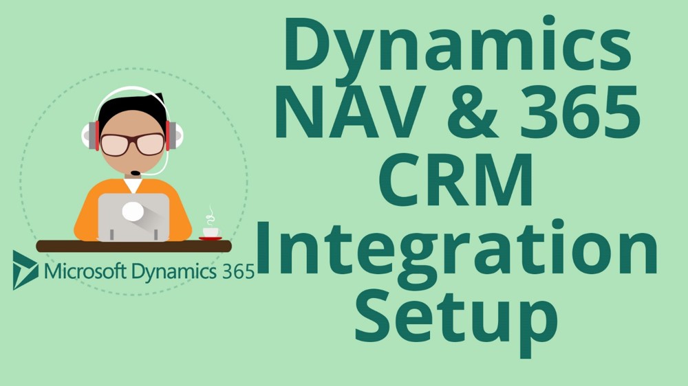 How to Integrate Microsoft Dynamics 365 for Sales with Dynamics NAV