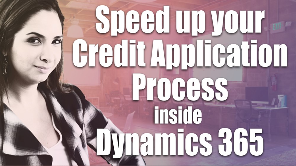A Super Simple Way to Speed up your Credit Application Process inside Microsoft Dynamics 365 for Sales CRM