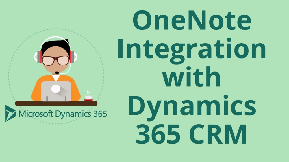 How to Set Up OneNote Integration with Microsoft Dynamics 365 for Sales CRM