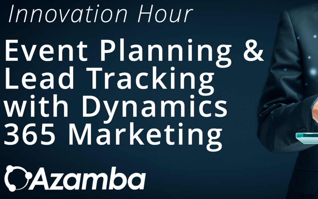 Dynamics 365 Marketing: Exploring Strategies with Event Planning and Lead Scoring
